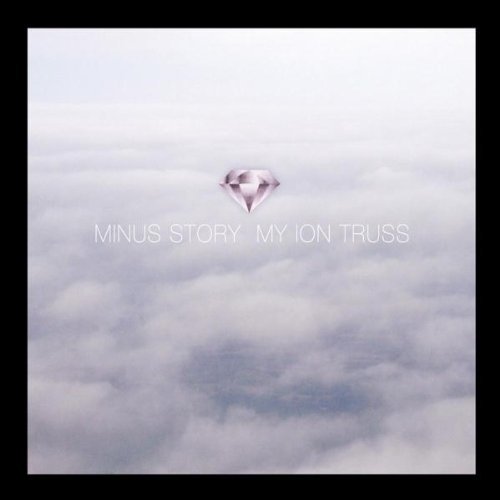 Minus Story/My Ion Truss