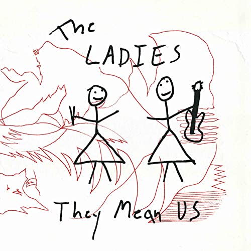 Ladies/They Mean Us
