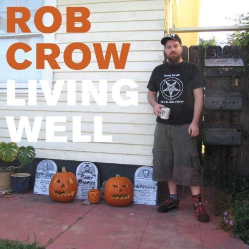 Rob Crow/Living Well