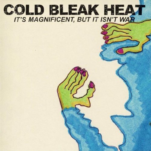 Cold Bleak Heat/It's Magnificent But It Isn'T