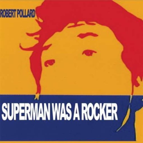 Pollard Robert Superman Was A Rocker 