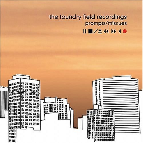 Foundry Field Recordings/Prompts/Miscues
