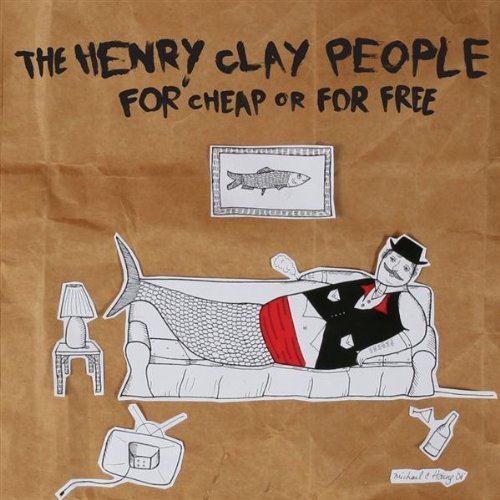 Henry Clay People/For Cheap Or For Free