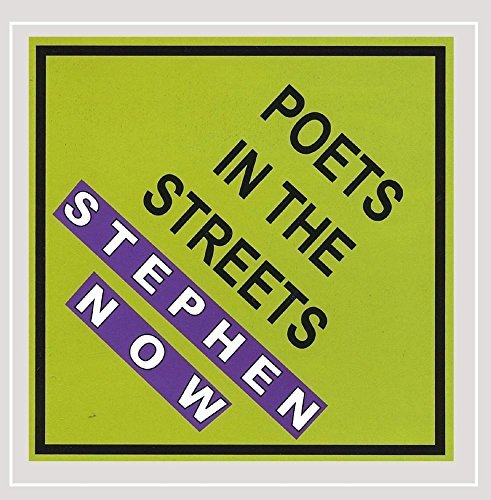 Stephen Now/Poets In The Streets