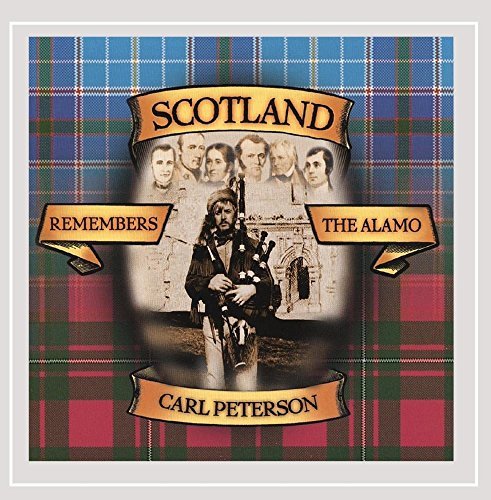 Carl Peterson/Scotland Remembers The Alamo