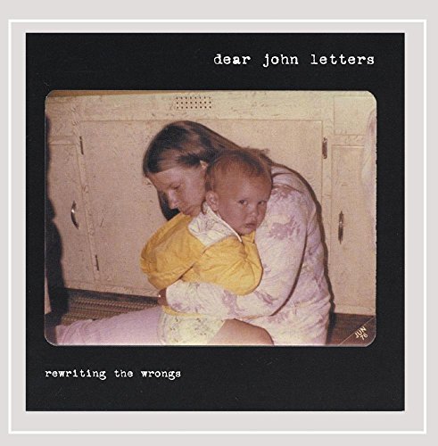Dear John Letters/Rewriting The Wrongs