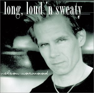 Nelson Norwood/Long Loud 'N Sweaty
