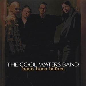 Cool Waters Band/Been Here Before
