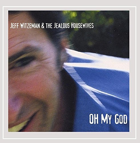 Jeff Witzeman/Oh My God