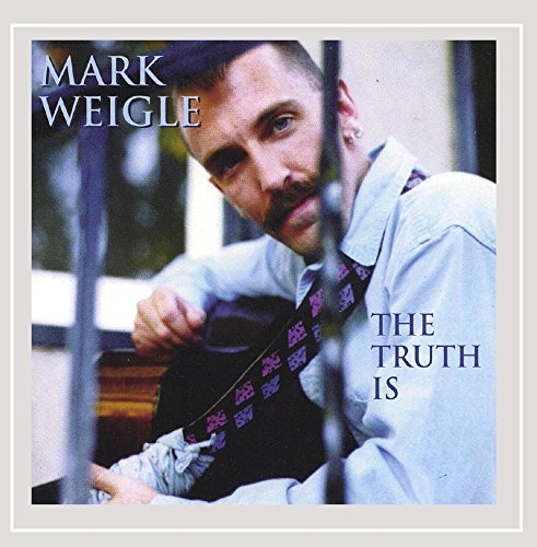 Mark Weigle/Truth Is