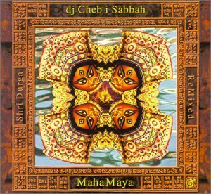 Dj Cheb I Sabbah/Mahamaya