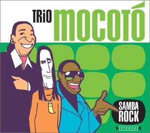 Trio Mocoto/Samba Rock