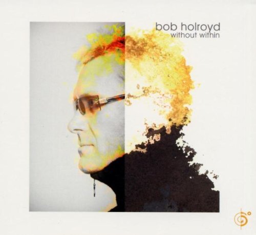 Bob Holroyd/Without Within