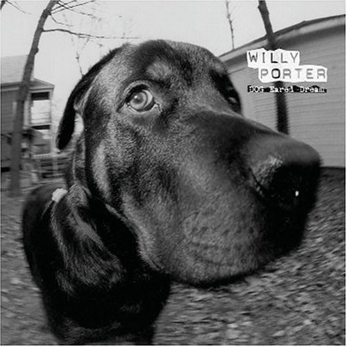 Willy Porter Dog Eared Dream 