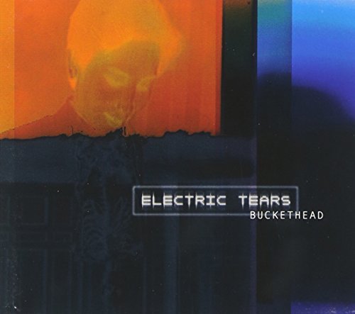Buckethead Electric Tears 