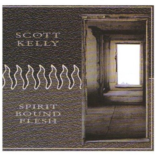 Scott Kelly Spirit Bound Flesh 