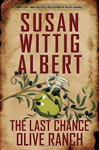 Susan Wittig Albert/The Last Chance Olive Ranch