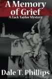 Dale T. Phillips A Memory Of Grief A Zack Taylor Mystery 