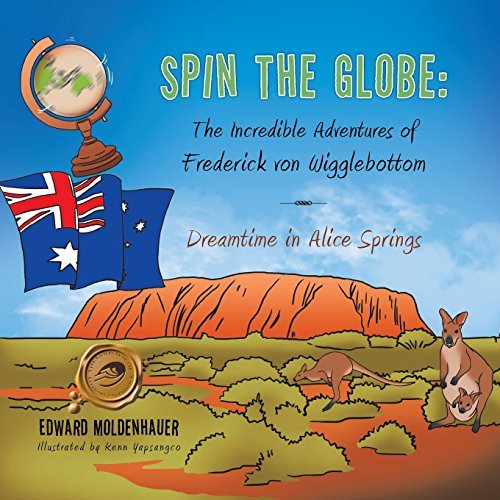 Edward Moldenhauer/Spin the Globe@ The Incredible Adventures of Frederick Von Wiggle