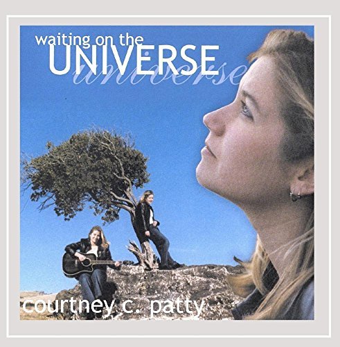 Courtney C. Patty/Waiting On The Universe