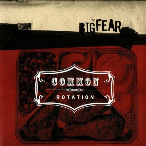 Common Rotation/Big Fear