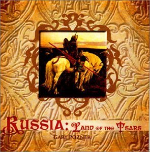 Gary Pozner/Russia: Land Of The Tsars