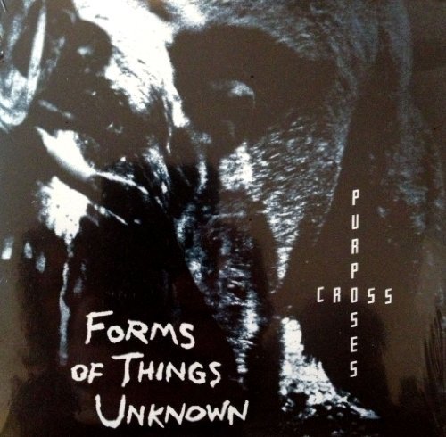 Forms Of Things Unknown/Cross Purposes