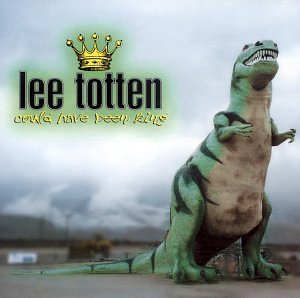 Lee Totten/Could Have Been King