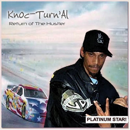 Knoc-Turn'Al/Return Of The Hustler@Explicit Version