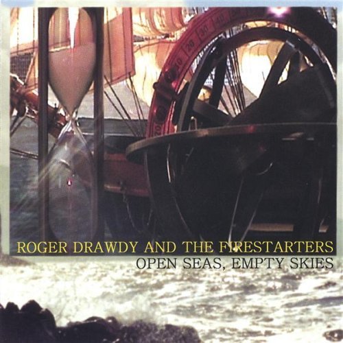 Roger Drawdy & The Firestarters/Open Seas Empty Skies
