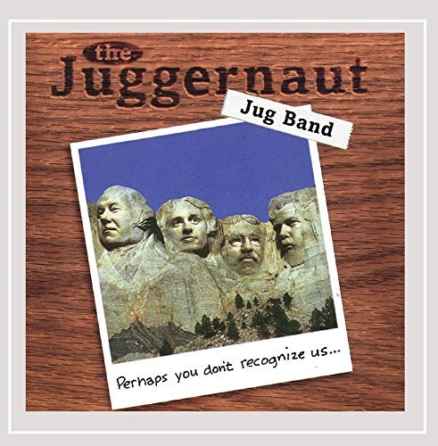 Juggernaut Jug Band/Perhaps You Don'T Recognize Us