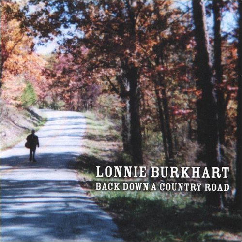 Lonnie Burkhart/Back Down A Country Road