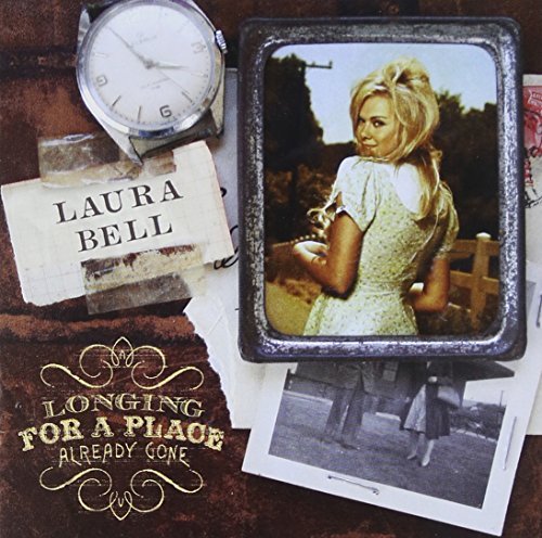 Laura Bell/Longing For A Place Already Go