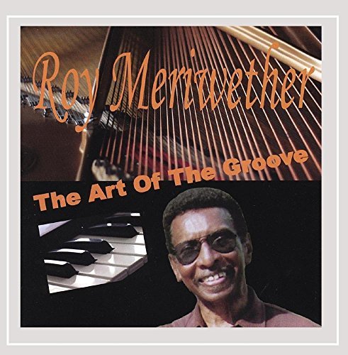 Roy Meriwether/Art Of The Groove