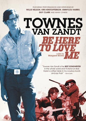 Be Here To Love Me Van Zandt Townes Clr Nr 