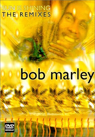 Bob Marley/Sun Is Shining-Remixes