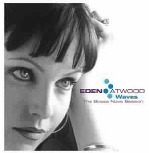 Eden Atwood Waves Bossa Nova Session 