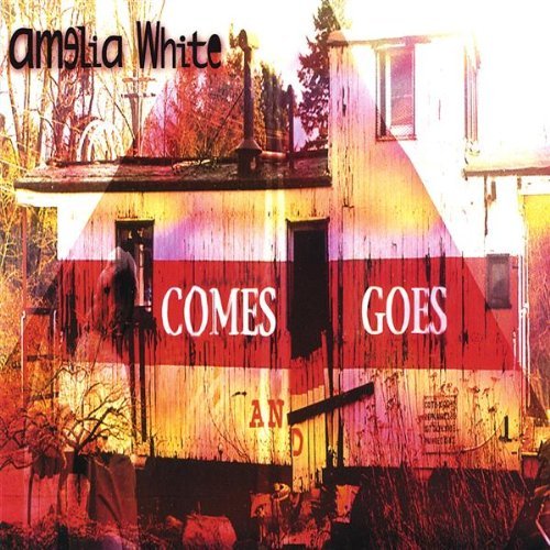 Amelia White/Comes And Goes