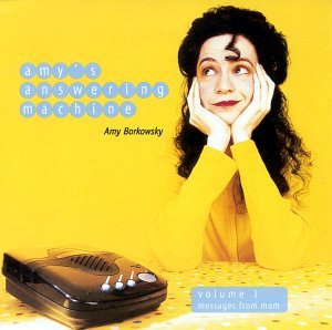 Amy Borkowsky/Amy's Answering Machine - Vol. 1, Messages From