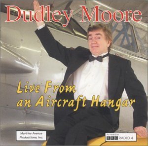 Dudley Moore/Live From An Aircraft Hangar