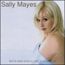 Sally Mayes/Boys & Girls Like You &
