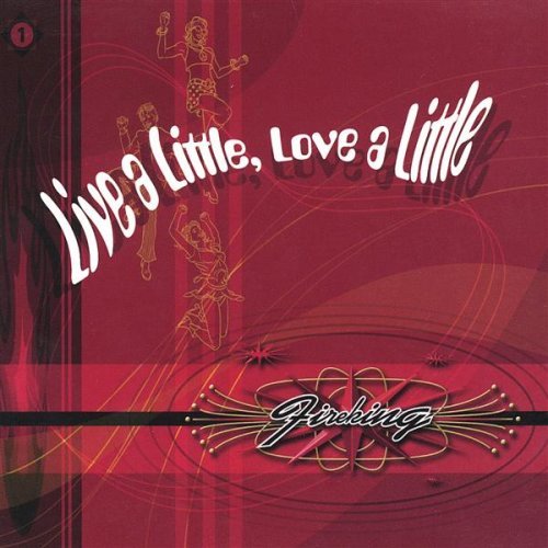 Fireking/Live A Little Love A Little