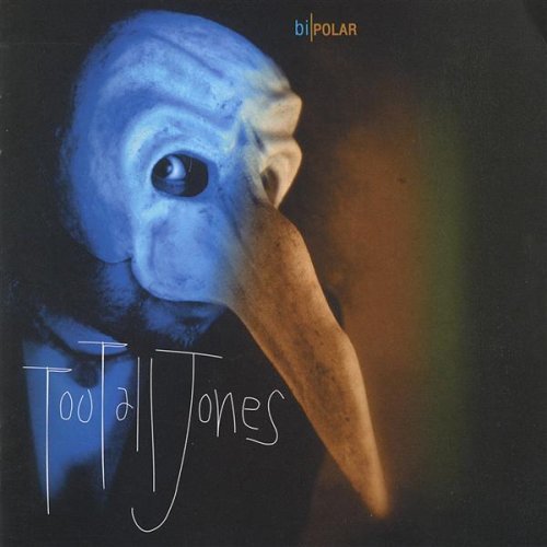 Too Tall Jones/Bipolar