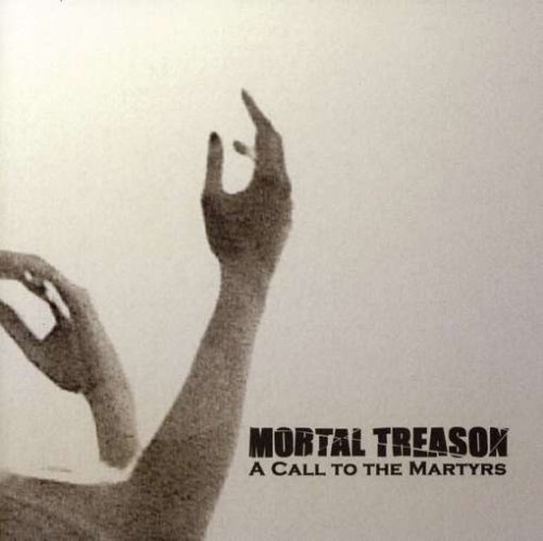 Mortal Treason Call To The Martyrs 