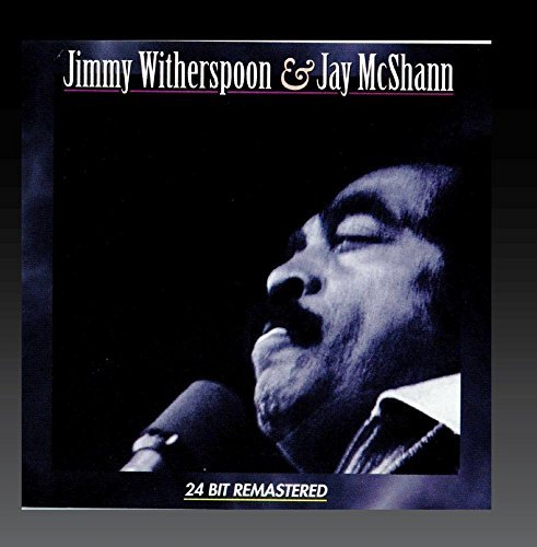 Jimmy Mcshann Witherspoon Jimmy Witherspoon & Jay Mcshann 