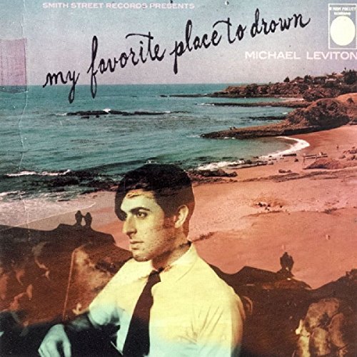 Michael Leviton/My Favorite Place To Drown