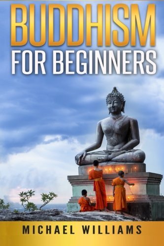 Michael Williams/Buddhism@ Buddhism for Beginners: How to Go from Beginner t
