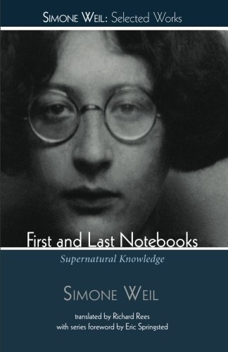Simone Weil/First and Last Notebooks