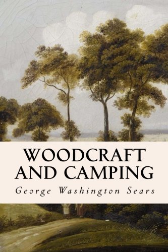George Washington Sears/Woodcraft and Camping