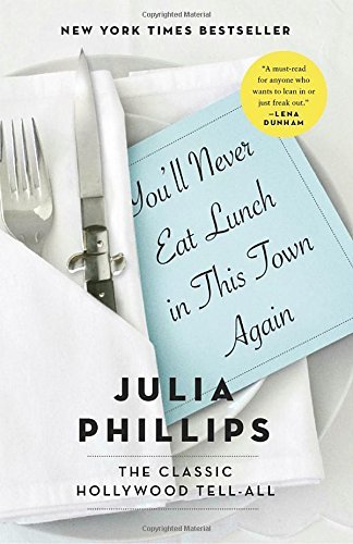 Julia Phillips/You'll Never Eat Lunch in This Town Again